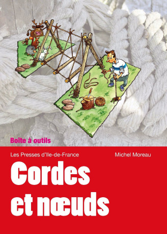 Cordes et noeuds - Michel Moreau - PRESSES IDF