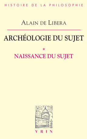 Archéologie du sujet - Alain de Libera - VRIN