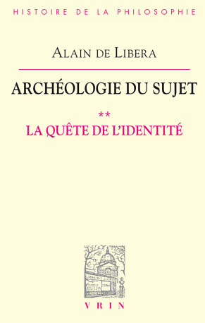 Archéologie du sujet - Alain de Libera - VRIN