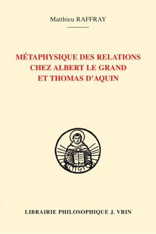 Métaphysique des relations chez Albert le Grand et Thomas d'Aquin - Ruedi Imbach - VRIN