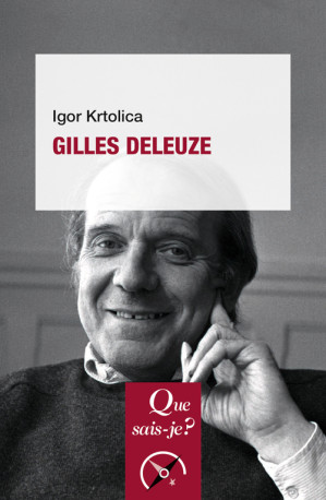 Gilles Deleuze - Igor Krtolica - QUE SAIS JE