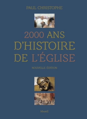 2000 ans d'histoire de l'Eglise - NE - Paul Christophe - MAME DESCLEE