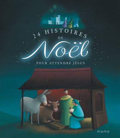 24 histoires de Noël pour attendre Jésus - NE - Sophie De Mullenheim - MAME