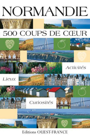 Normandie - 500 coups de c ur - Marie claire Colignon - OUEST FRANCE