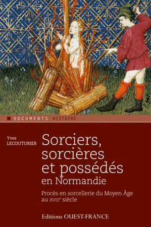 Sorciers, sorcières et possédés en Normandie - Yves Lecouturier - OUEST FRANCE