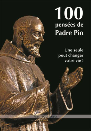 100 pensées de Padre Pio -  Padre pio - TEQUI