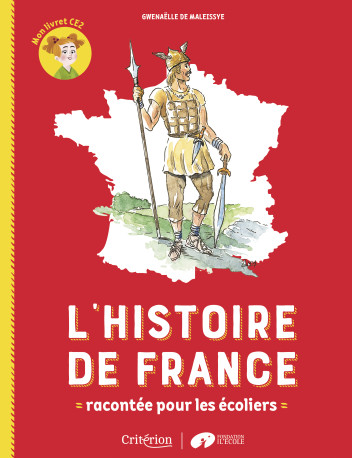 L'histoire de France racontée pour les écoliers - Mon livret CE2 - Gwenaëlle de Maleissye - CRITERION