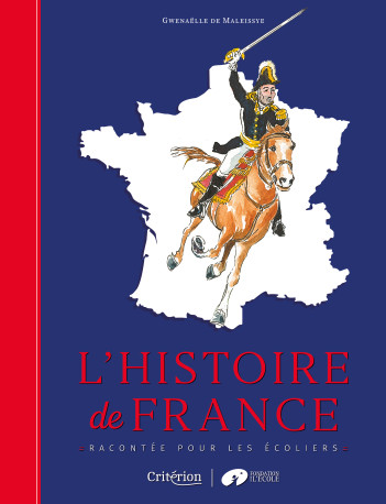 L'histoire de France racontée pour les écoliers - Gwenaëlle de Maleissye - CRITERION