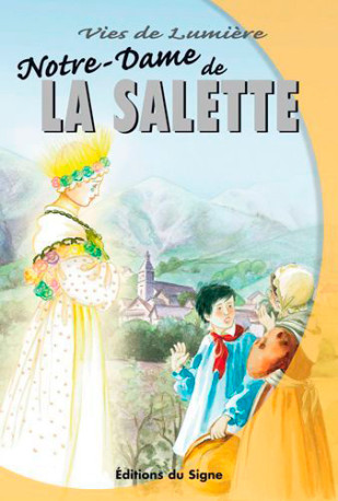 Vies De Lumière - La Salette - XXX - SIGNE