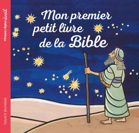 Mon premier petit livre de la Bible - Catherine Chion - CRER BAYARD