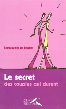 Le secret des couples qui durent - Emmanuelle de Boysson - PRESSES RENAISS