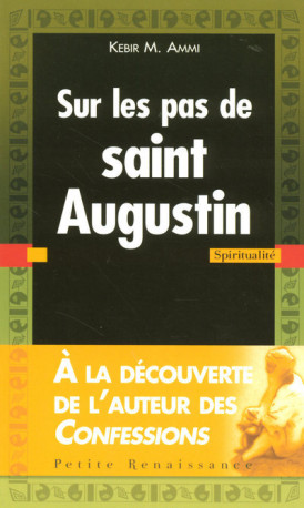 Sur les pas de Saint Augustin - Kebir Mustapha Ammi - PRESSES RENAISS