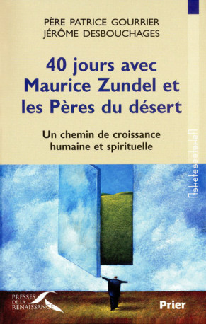 40 jours avec Maurice Zundel et les Pères du désert - Patrice Gourrier - PRESSES RENAISS