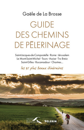 Guide des chemins de pèlerinages - Gaële de La Brosse - PRESSES RENAISS