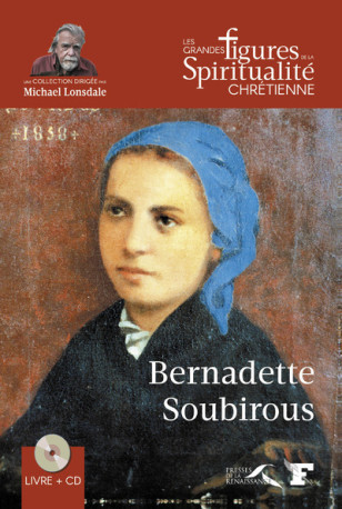 Bernadette Soubirous - François Vayne - PRESSES RENAISS