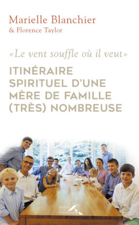 Itinéraire spirituel d'une mère de famille (très) nombreuse - Marielle Blanchier - PRESSES RENAISS