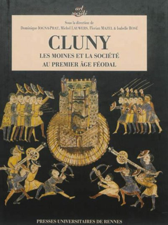 CLUNY LES MOINES ET LA SOCIETE AU PREMIER AGEFEODAL -  PUR - PU RENNES