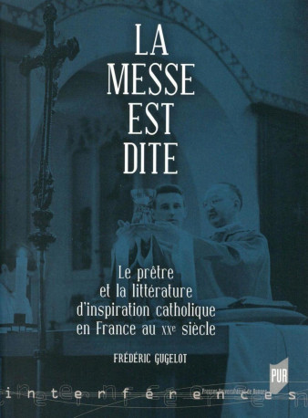 MESSE EST DITE - Frédéric Gugelot - PU RENNES