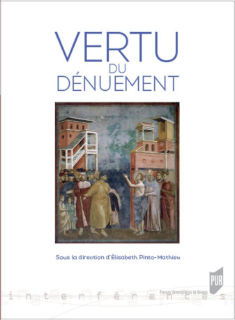 Vertu du dénuement - Elisabeth Pinto-Mathieu - PU RENNES