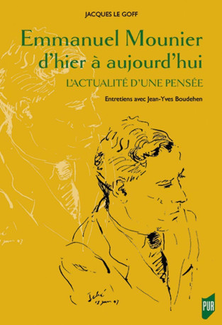 Emmanuel Mounier d'hier à aujourd'hui - Jacques Le Goff - PU RENNES