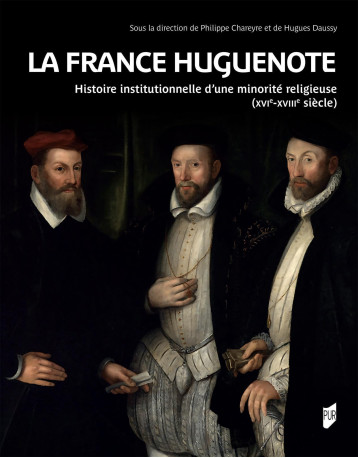 La France huguenote - Hugues Daussy - PU RENNES