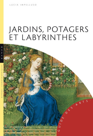 Jardins, potagers et labyrinthes - Lucia Impelluso - HAZAN