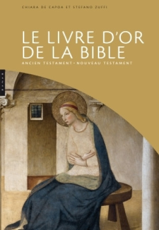 Le livre d'or de la Bible. Ancien testament - Nouveau Testament - Chiara Capoa - HAZAN