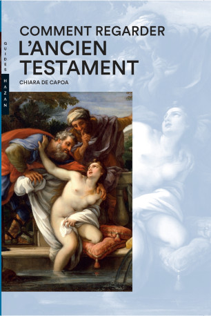 Comment regarder  l'Ancien Testament - Chiara Capoa - HAZAN