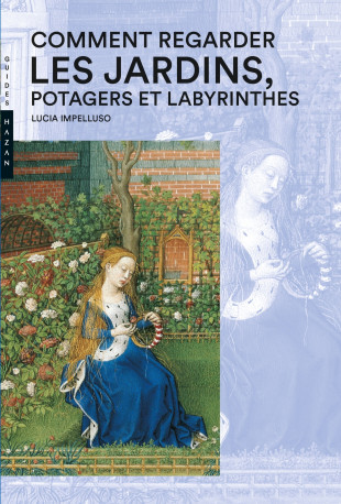 Comment regarder les Jardins, Potager et Labyrinthes - Lucia Impelluso - HAZAN