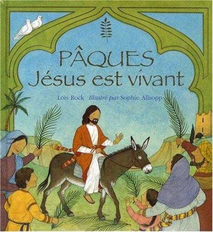 Pâques : Jésus est vivant - Lois Rock - EXCELSIS