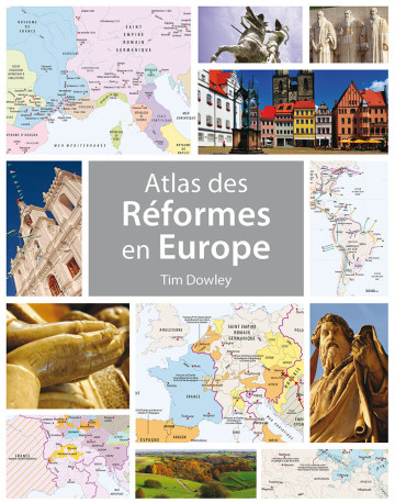 Atlas des réformes en Europe - TIM DOWLEY - EXCELSIS