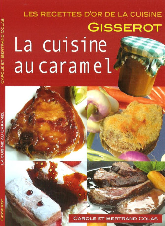 La cuisine au caramel - Carole Colas - GISSEROT