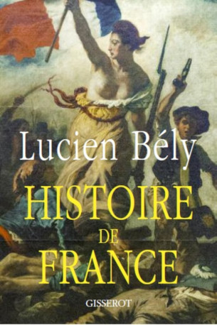 HISTOIRE DE FRANCE -  LUCIEN BELY - GISSEROT