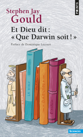 "Et Dieu dit : ""Que Darwin soit !""" - Stephen Jay Gould - POINTS