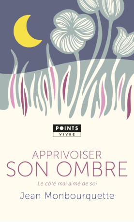 Apprivoiser son ombre - Jean Monbourquette - POINTS