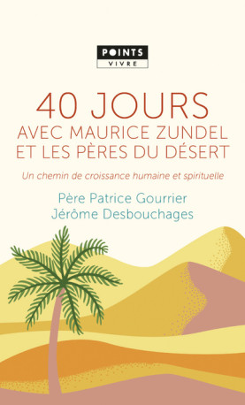 40 jours avec Maurice Zundel et les Pères du désert - Jérôme Desbouchages - POINTS