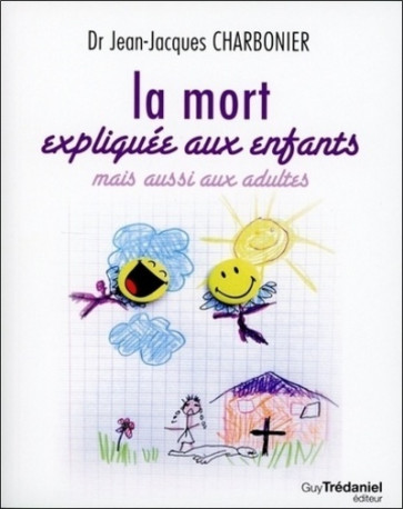 La Mort expliquée aux enfants - Jean-Jacques Charbonier - TREDANIEL