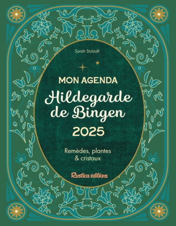 Mon agenda Hildegarde de Bingen 2025 - Sarah Stulzaft - RUSTICA