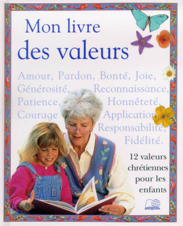 Mon livre des valeurs : 12 valeurs chrétiennes pour les enfants - WRIGHT L. - MAISON BIBLE