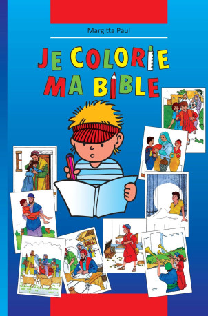 Je colorie ma Bible - PAUL MARGITTA - MAISON BIBLE