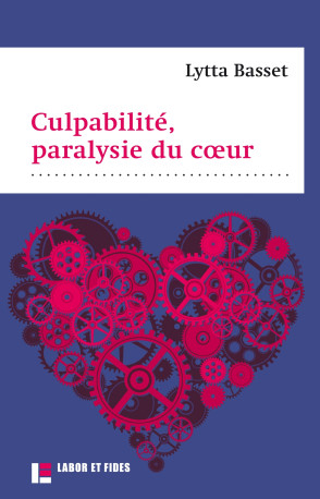 Culpabilité, paralysie du coeur: la guérison du paralysé: Luc 5, 17-26 - Lytta Basset - LABOR ET FIDES