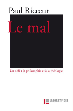 Le mal: un défi à la philosophie et à la théologie - Paul Ricoeur - LABOR ET FIDES