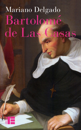 Bartolomé de Las Casas - Mariano Delgado - LABOR ET FIDES