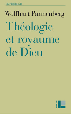 Théologie et Royaume de Dieu - Wolfhart Pannenberg - LABOR ET FIDES