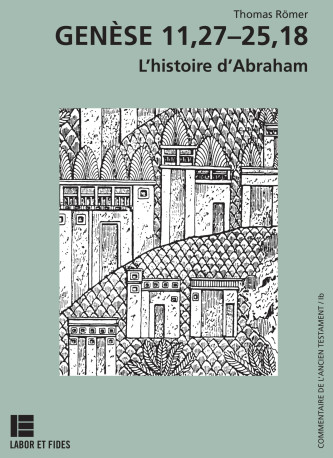Genèse 11,27 - Thomas Römer - LABOR ET FIDES