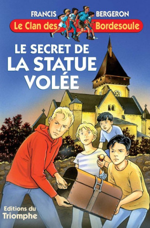 Le secret de la Statue volée - Francis BERGERON - TRIOMPHE