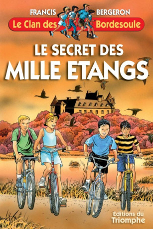 Le secret des Mille étangs - Francis BERGERON - TRIOMPHE