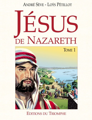 Jésus de Nazareth tome 1 - André Sève - TRIOMPHE