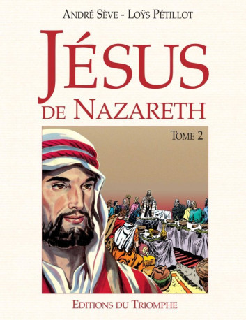 Jésus de Nazareth tome 2 - André Sève - TRIOMPHE