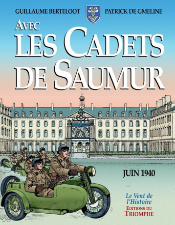 Avec les Cadets de Saumur Juin 1940 - Patrick de Gmeline - TRIOMPHE